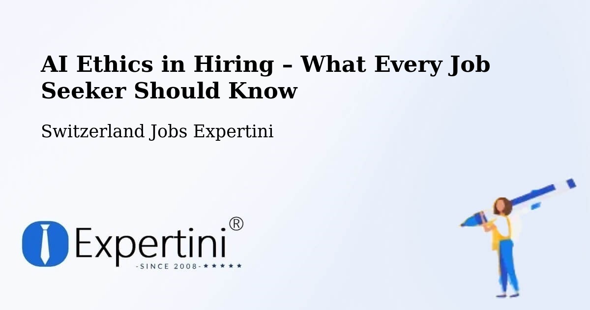 AI Ethics in Recruitment & Hiring – Boltigen - Boltigen, Switzerland Jobs Expertini
