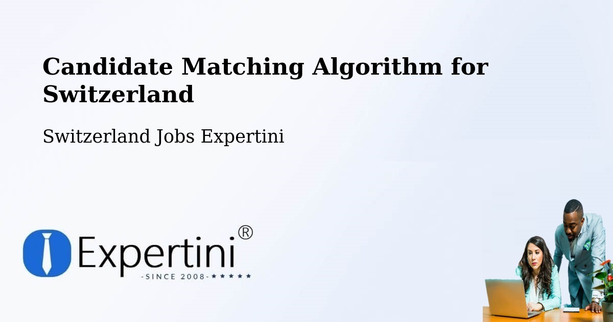 Candidate Matching Algorithm Overview – Boltigen - Switzerland Jobs Expertini