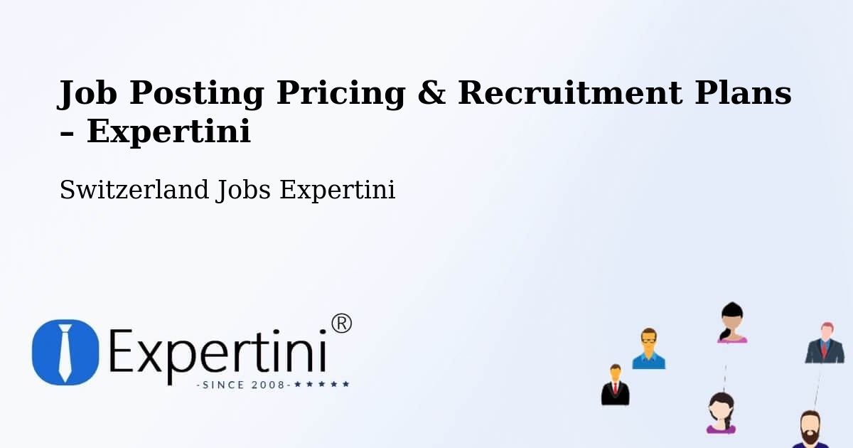 Job Posting Pricing & Recruitment Plans – Boltigen - Boltigen, Switzerland Jobs Expertini