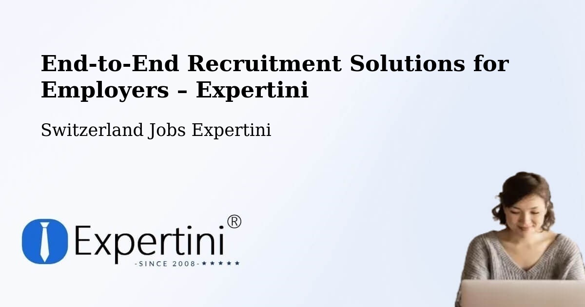 Recruitment Solutions for Employers – Boltigen - Boltigen, Switzerland Jobs Expertini