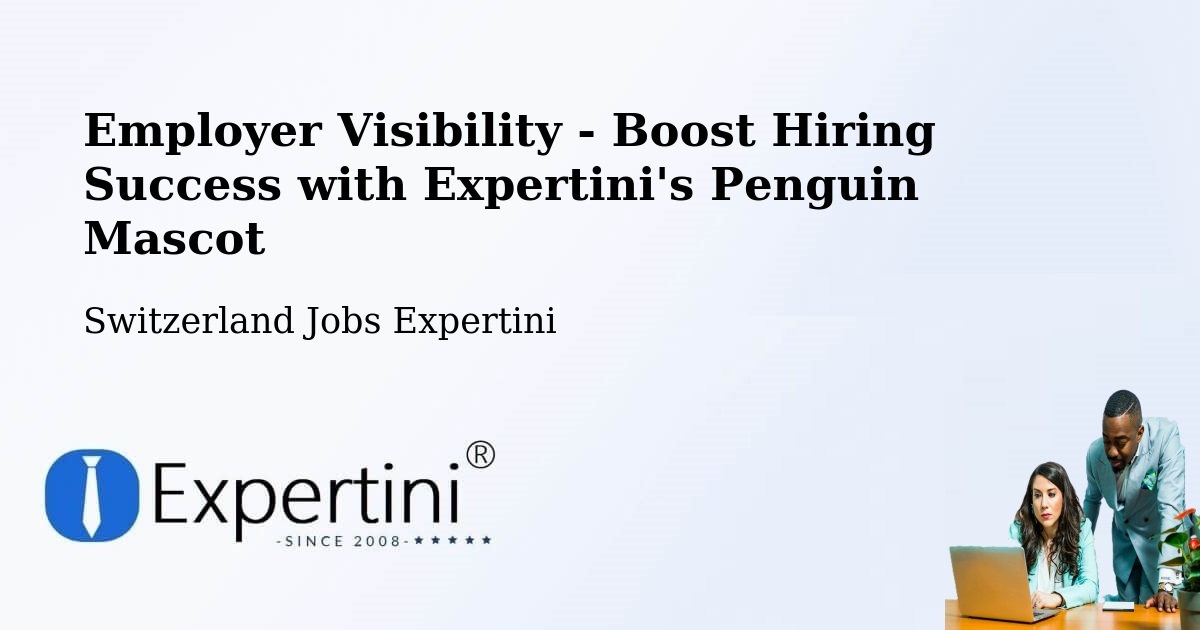 CV and Resume Visibility Optimization – Boltigen - Switzerland Jobs Expertini